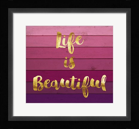 Framed Life is Beautiful Print