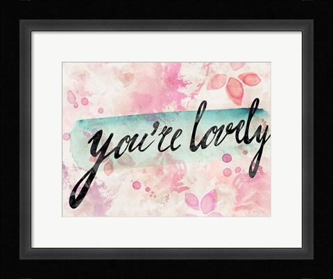 Framed You are Lovely Print