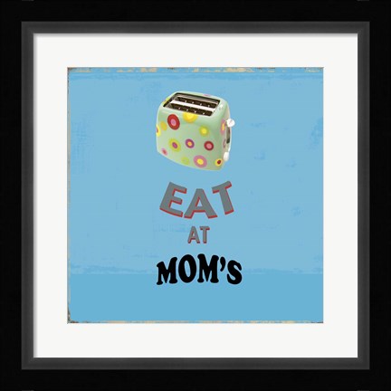 Framed Eat at Mom's Print