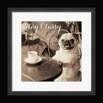 Framed Cafe Pug Stay Classy Print