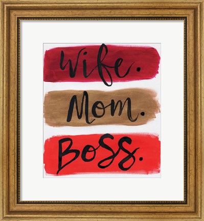 Framed Wife. Mom. Boss. Print