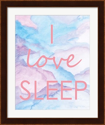 Framed I Love Sleep Print