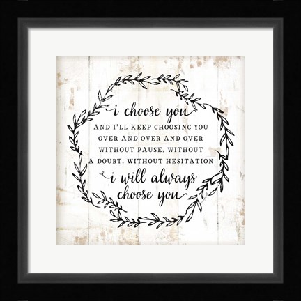 Framed I Choose You Print