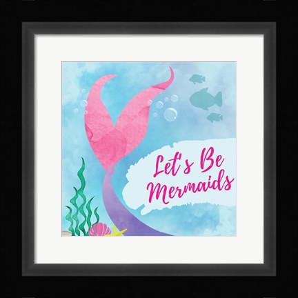 Framed Be Mermaids Print