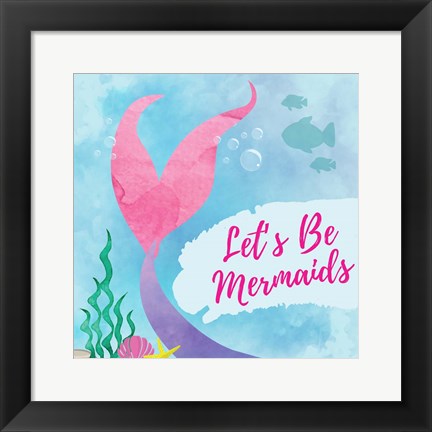 Framed Be Mermaids Print
