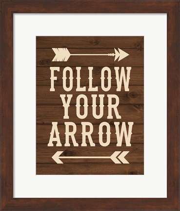 Framed Follow Your Arrow Print