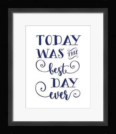 Framed Today was The Best Print