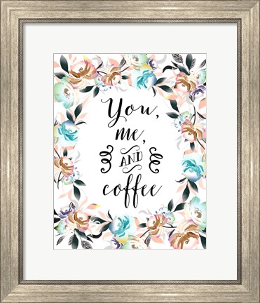 Framed You, Me and Coffee Print