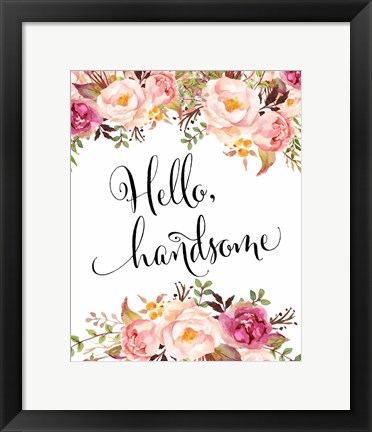 Framed Hello Handsome Print