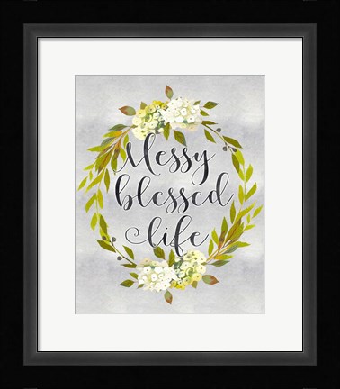 Framed Messy Blessed Life Print