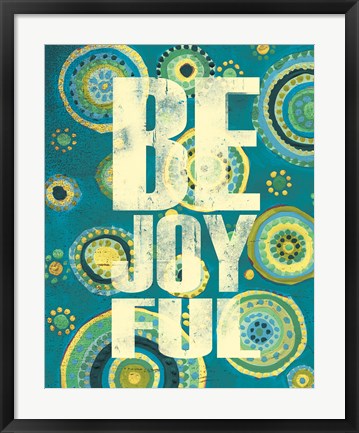 Framed Bright Be Joyful Print