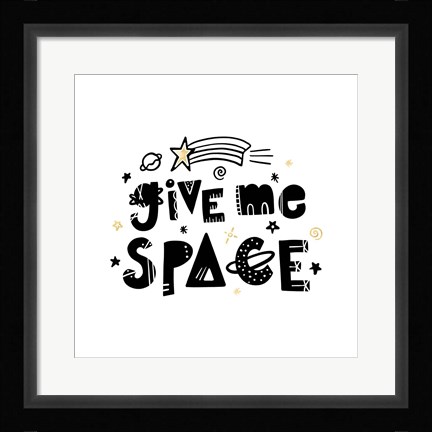 Framed Give Me Space I Print
