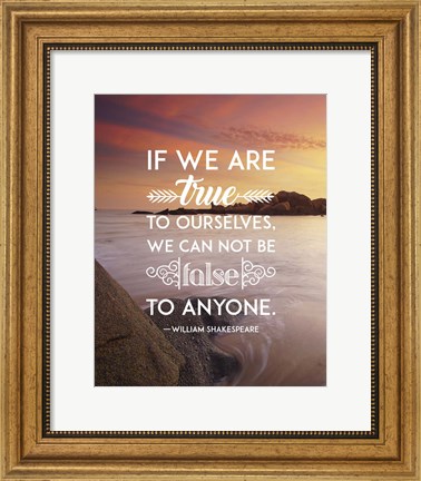 Framed If We Are True To Ourselves - Sea Shore Print