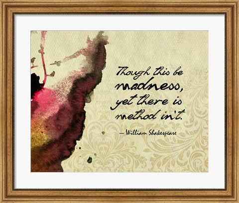 Framed Though This Be Madness - Ink Splash Color Print