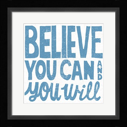 Framed Believe You Can Print