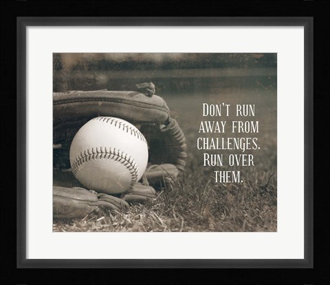 Framed Don't Run Away From Challenges - Baseball Sepia Print