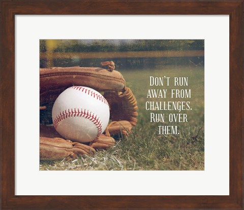 Framed Don&#39;t Run Away From Challenges - Baseball Print