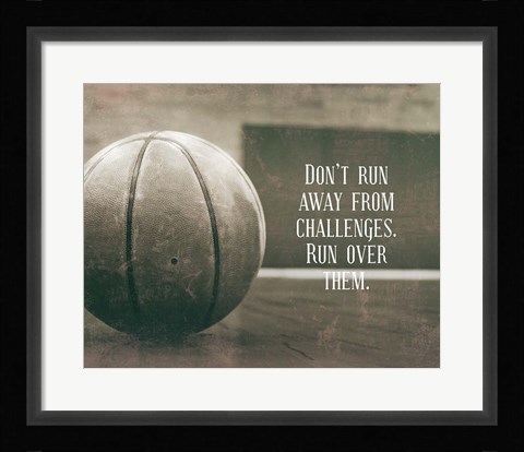 Framed Don't Run Away From Challenges - Basketball Sepia Print