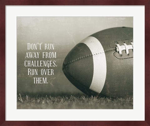 Framed Don&#39;t Run Away From Challenges - Football Sepia Print