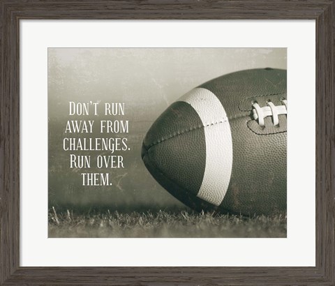Framed Don't Run Away From Challenges - Football Sepia Print