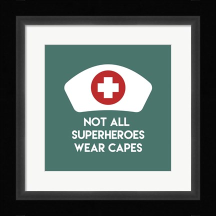 Framed Not All Superheroes Wear Capes - Nurse Teal Print