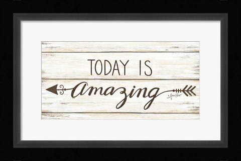 Framed Today is Amazing Print