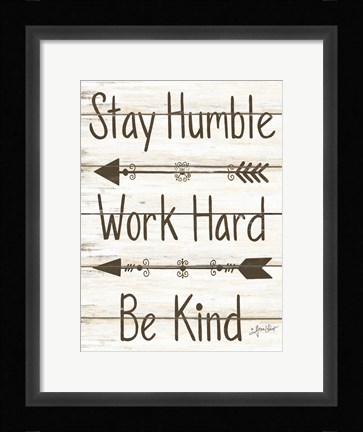Framed Stay Humble - Work Hard - Be Kind Print