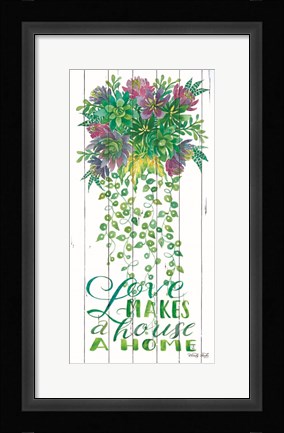Framed Love Makes a House a Home Print