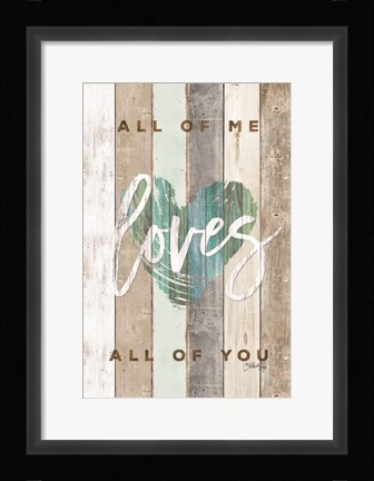 Framed All of Me Loves All of You Print