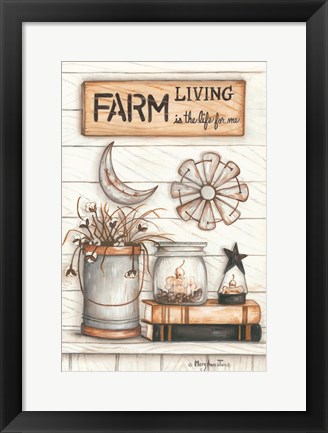 Framed Farm Living is the Life for Me Print