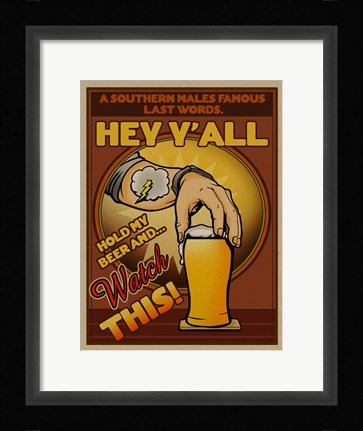 Framed Hey Y'all, Hold My Beet And Watch This! Print