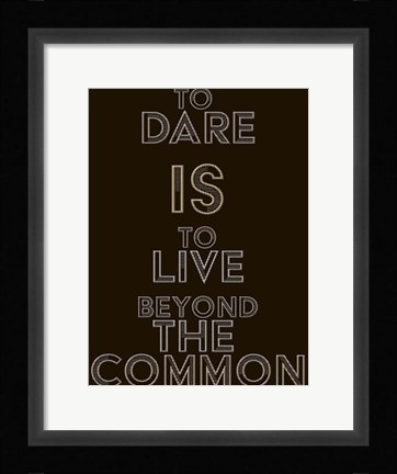 Framed Dare Print