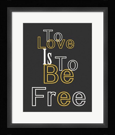 Framed Love And Freedom Print