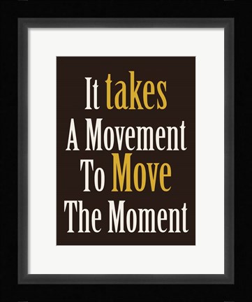 Framed Move The Moment Print