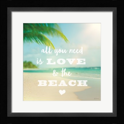 Framed All you need is Beach Print