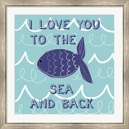 Framed To the Sea and Back Print