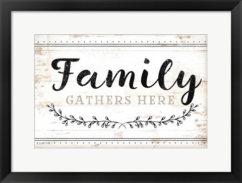 Framed Family Gathers Here Print