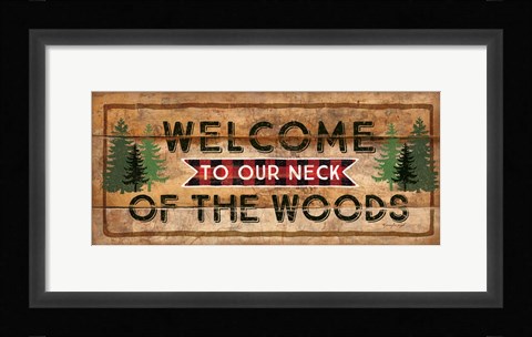 Framed Welcome to Our Neck of the Woods Print