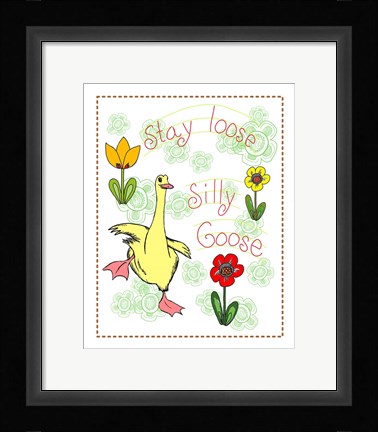 Framed Stay Loose Silly Goose Print