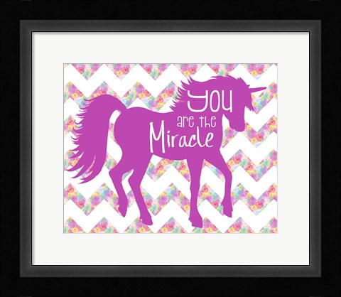 Framed You Are the Miracle Print