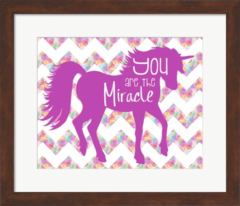 Framed You Are the Miracle Print