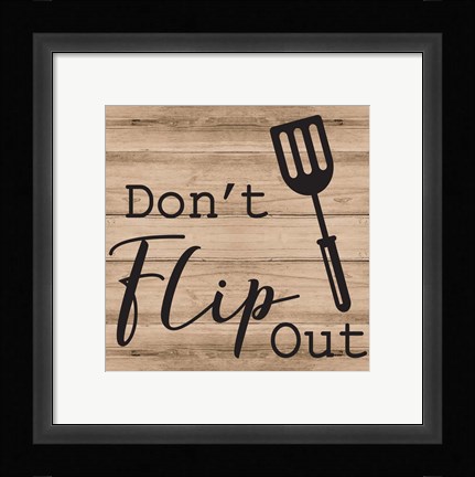 Framed Don't Flip Out Print