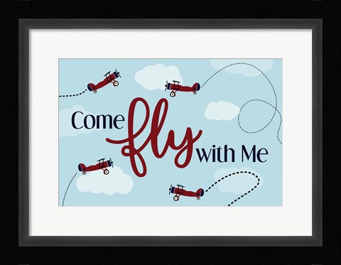 Framed Come Fly With Me Print