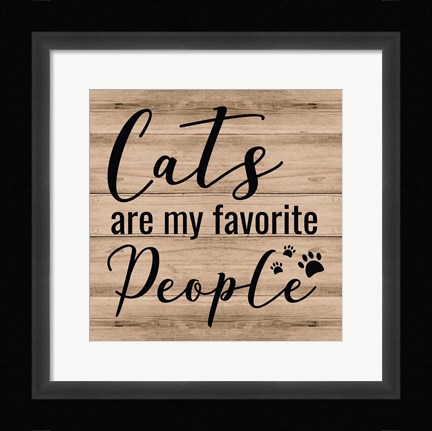 Framed Cat's Are My Favorite People Print