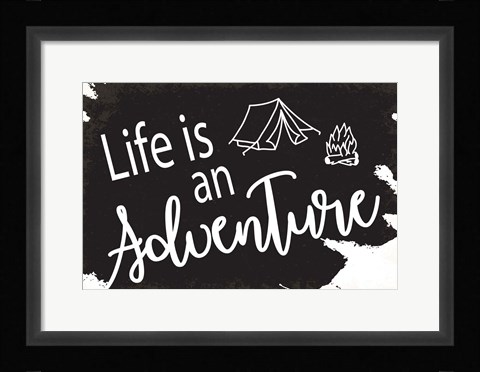 Framed Life is An Adventure Print