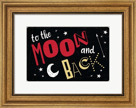Framed To the Moon &amp; Back Print