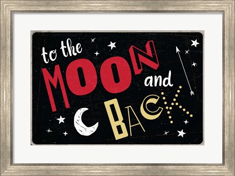 Framed To the Moon &amp; Back Print