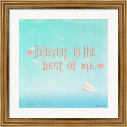 Framed Believing in the Best Print