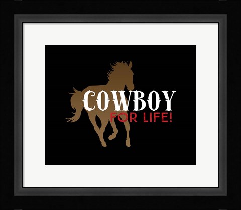 Framed Cowboy for Life Print