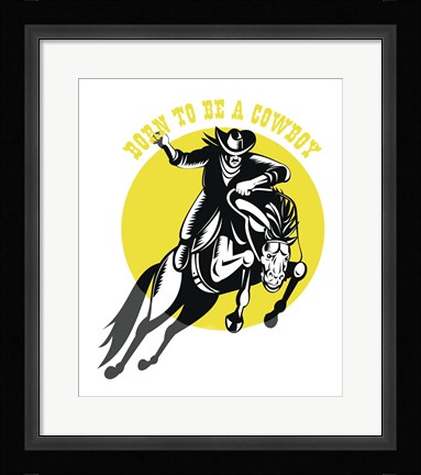 Framed Born to Be a Cowboy Horse n Rider Print